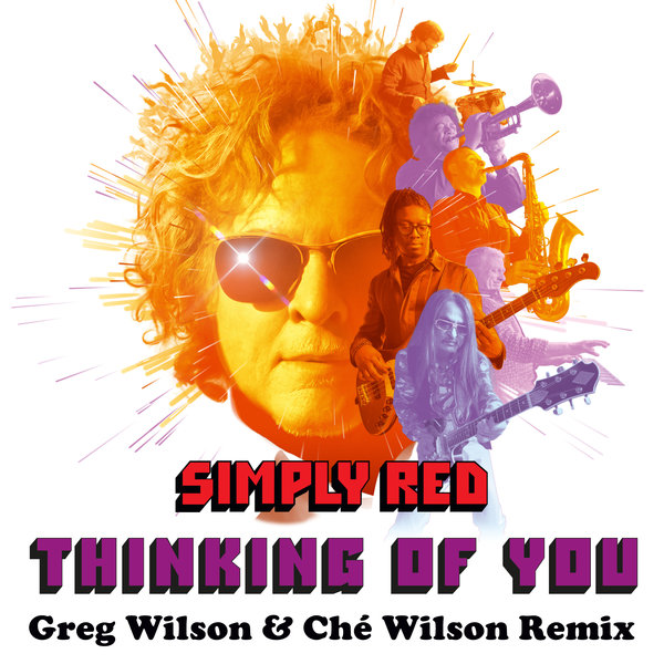 Simply Red - Thinking of You (Greg Wilson & Ché Wilson Remix) / BMG Rights Management (UK) Ltd
