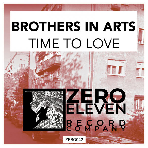 Brothers in Arts - Time To Love / Zero Eleven Record Company