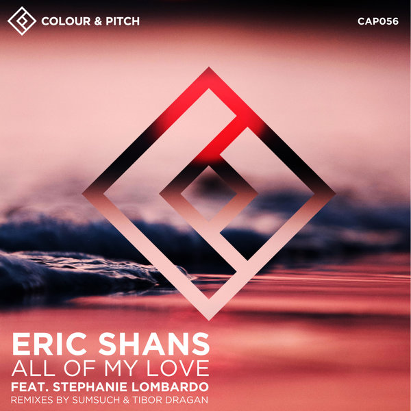 Eric Shans ft Stephanie Lombardo - All of My Love / Colour and Pitch