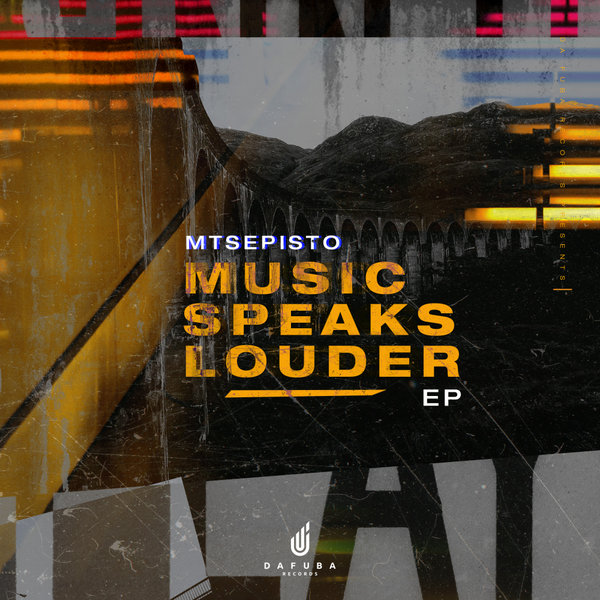 Mtsepisto - Music Speaks Louder EP / Da Fuba Records