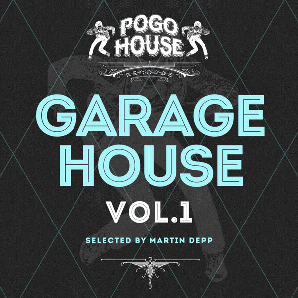 VA - Garage House, Vol. 01 / Pogo House Records