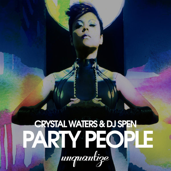 Crystal Waters & DJ Spen - Party People / unquantize