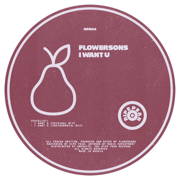 Flowersons - I Want U / Ripe Pear Records