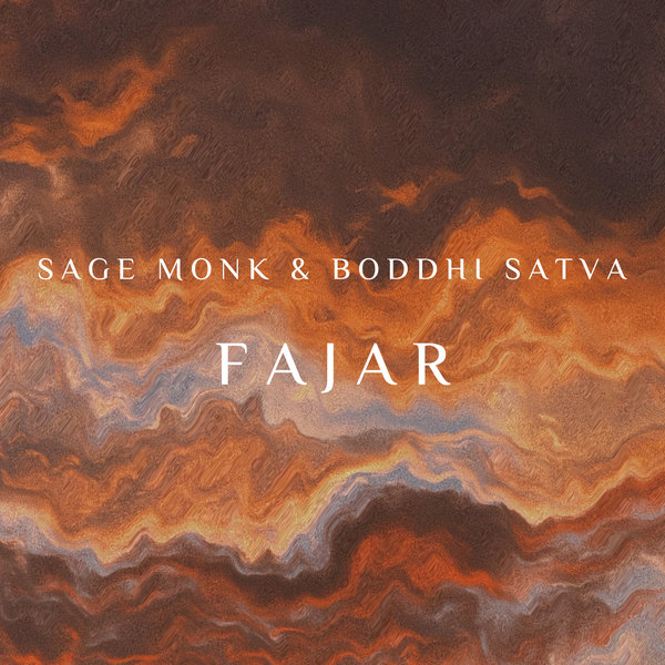 Sage Monk & Boddhi Satva - FAJAR / Offering Recordings