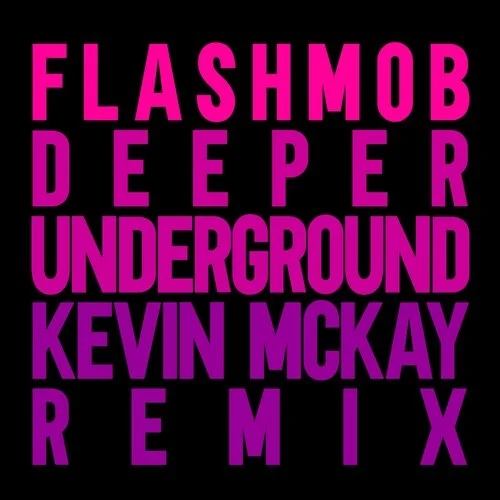 Flashmob - Deeper Underground (Kevin McKay Remix) / Glasgow Underground