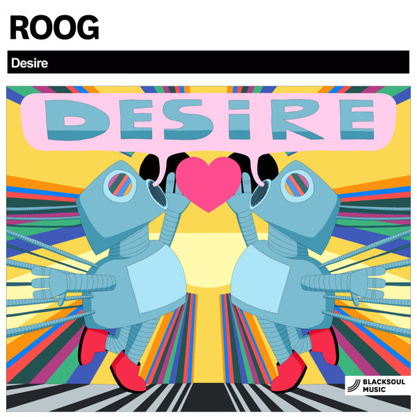 Roog - Desire / Blacksoul Music