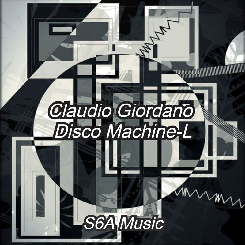 Claudio Giordano - Disco Machine-L / S6A Music