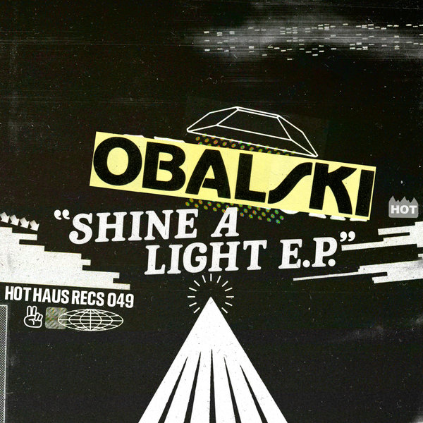 Obalski - Shine a Light EP / Hot Haus Recs