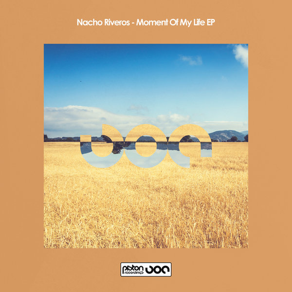 Nacho Riveros - Moment Of My Life EP / Piston Recordings