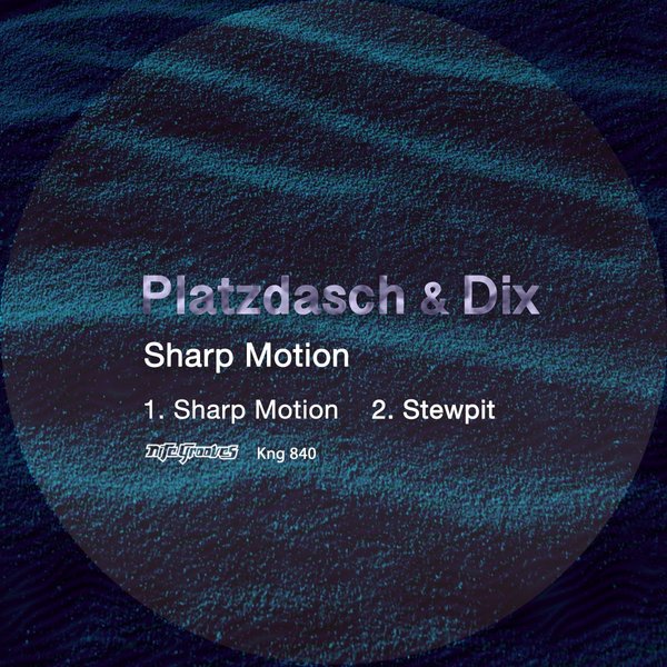 Platzdasch & Dix - Sharp Motion / Nite Grooves