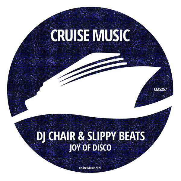 DJ Chair & Slippy Beats - Joy of Disco / Cruise Music