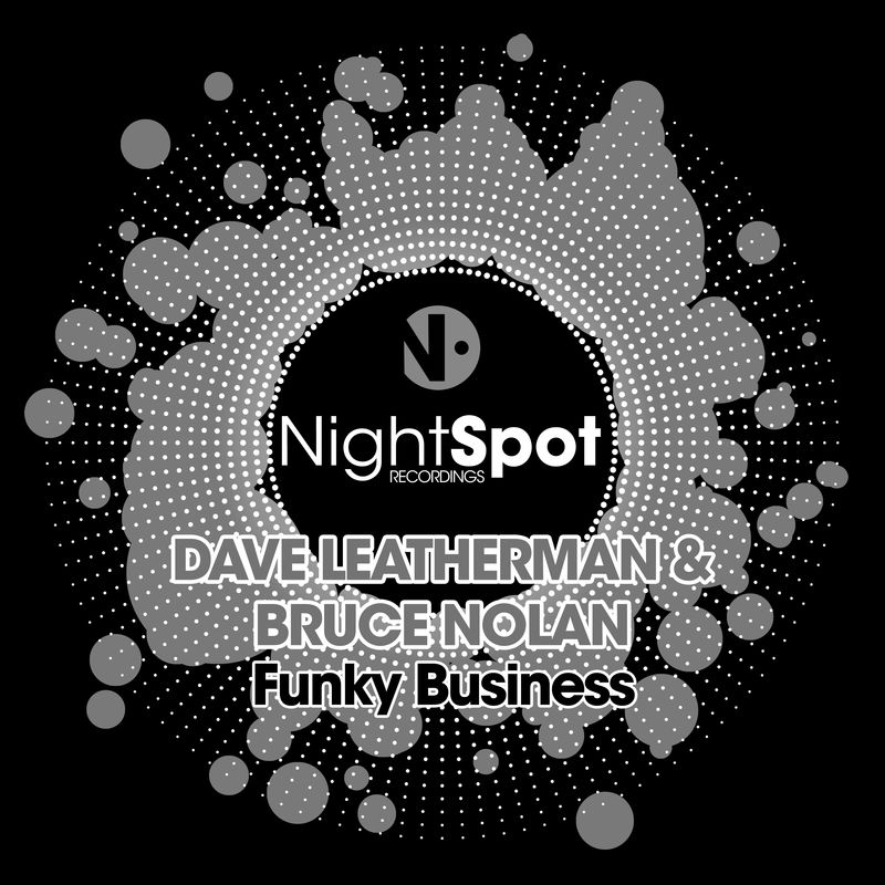Dave Leatherman & Bruce Nolan - Funky Business / NightSpot Recordings
