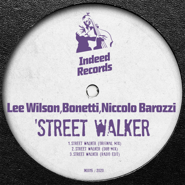 Lee Wilson, Bonetti, Niccolo Barozzi - Street Walker / Indeed Records