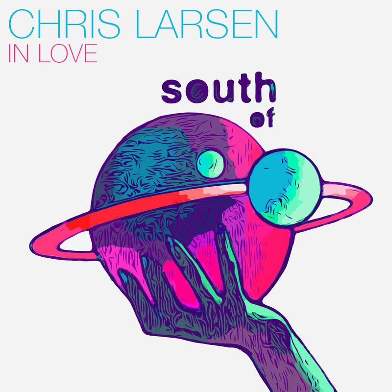 Chris Larsen (CA) - In Love EP / South Of Saturn