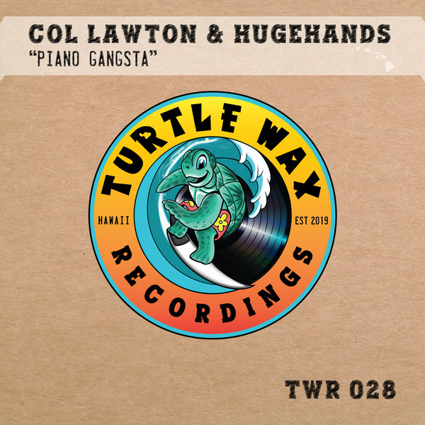 Col Lawton, HUGEhands - Piano Gangsta / Turtle Wax Recordings