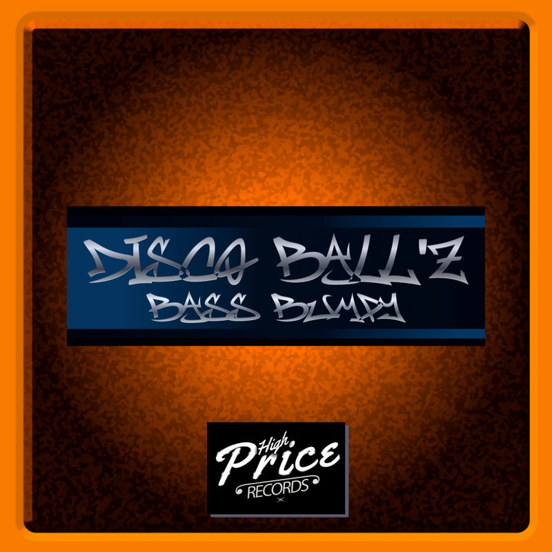 Disco Ball'z - Bass Bumpy / High Price Records