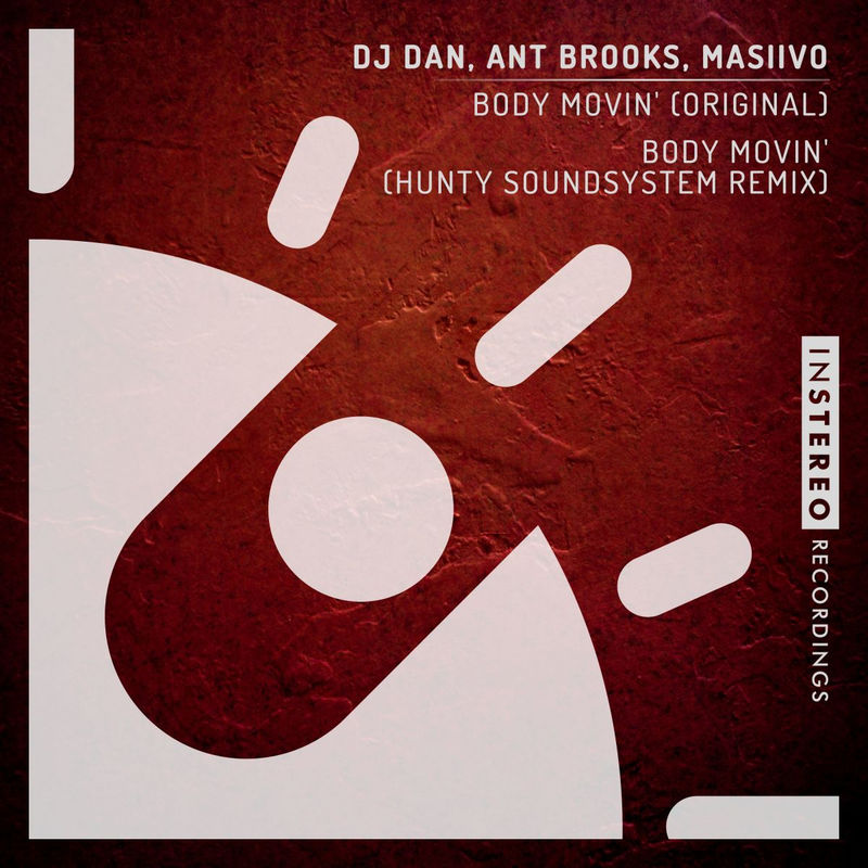 DJ Dan, Ant Brooks & MASiiVO - Body Movin' / InStereo Recordings