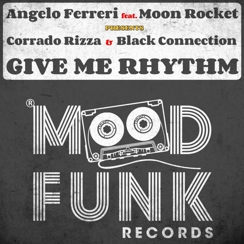 Angelo Ferreri ft Moon Rocket - Give Me Rhythm / Mood Funk Records