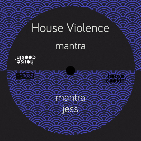 House Violence - Mantra / House Cookin Records