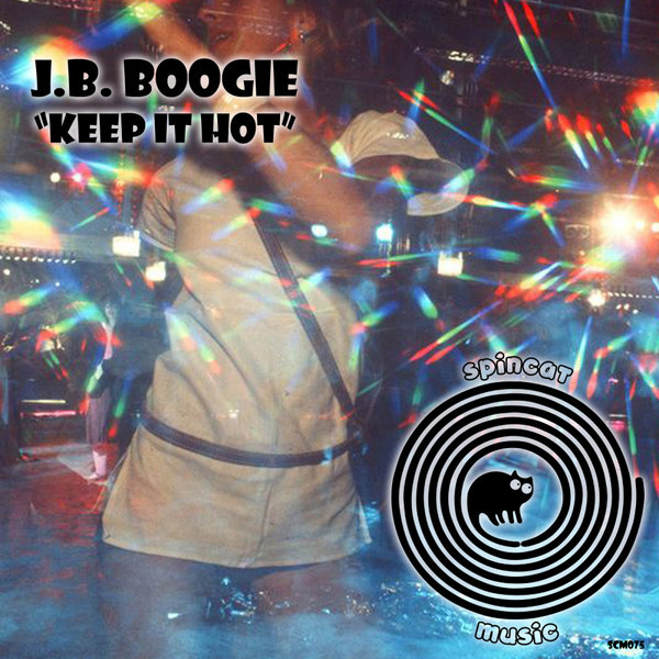 J.B. Boogie - Keep It Hot / SpinCat Music