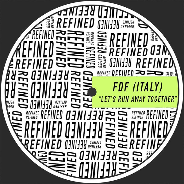 FDF (Italy) - Let's Run Away Together / Refined