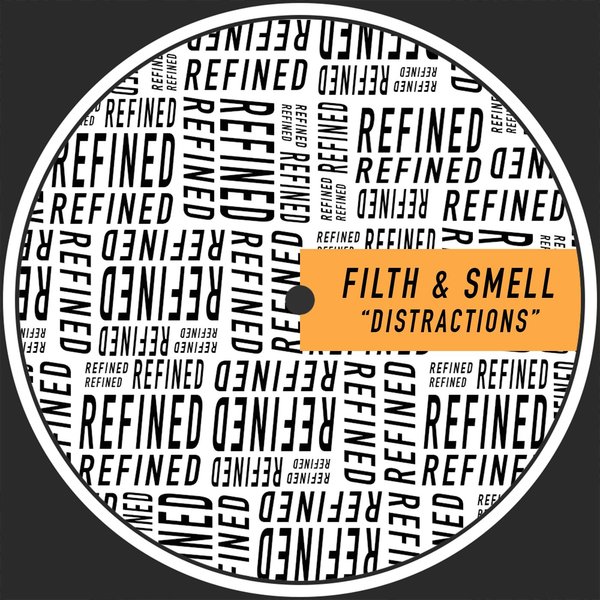 Filth & Smell - Distractions / Refined