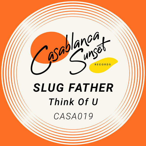 Slug Father - Think of U / Casablanca Sunset Records