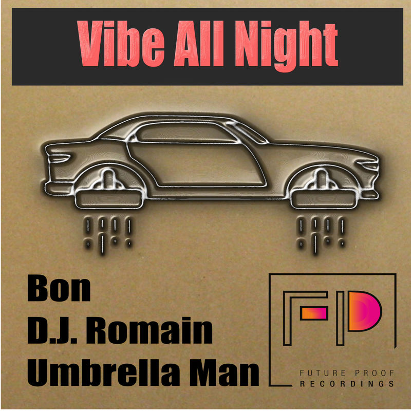 Bon - Vibe All Night / Future Proof Recordings