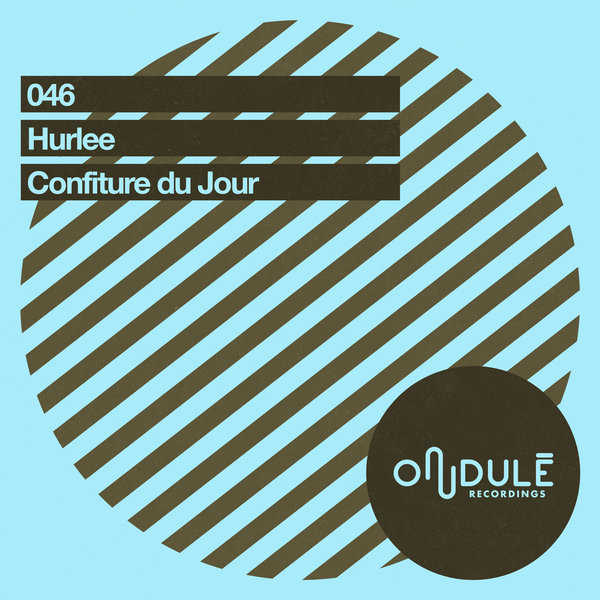 Hurlee - Confiture du jour / Ondulé Recordings