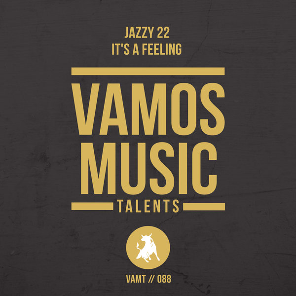Jazzy 22 - It's a Feeling / Vamos Music Talents