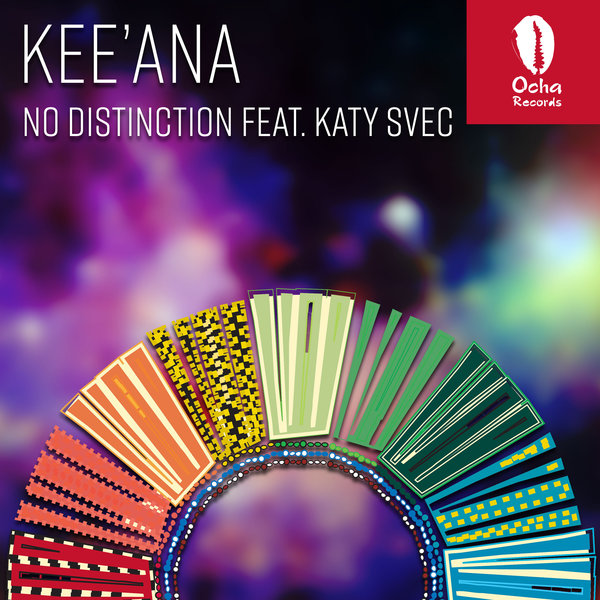 Kee'ana ft Katy Svec - No Distinction / Ocha Records