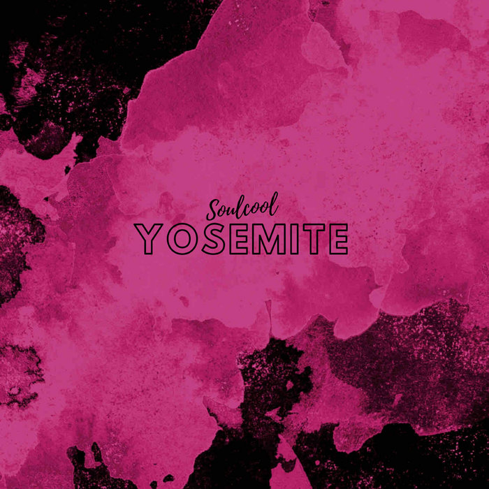 Soulcool - Yosemite / Soulcool Recordings