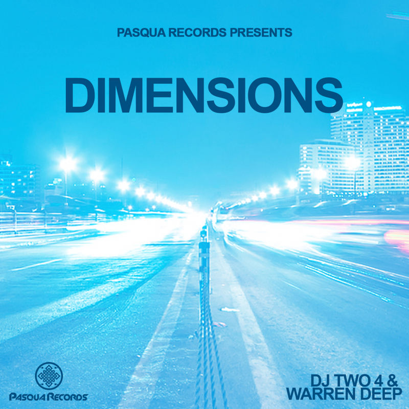 DJ Two4 & Warren Deep - Dimensions / Pasqua Records