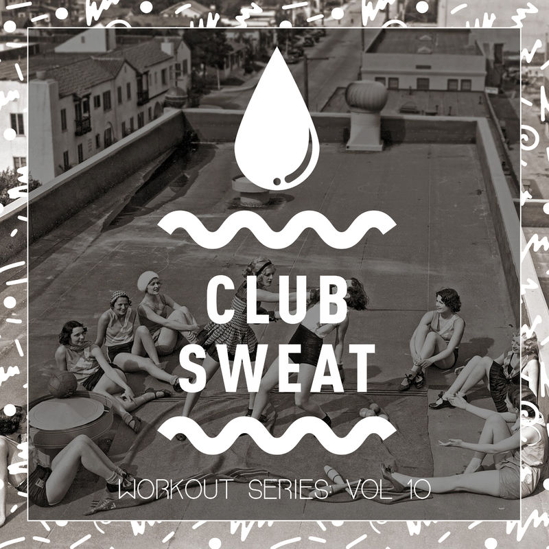 VA - Workout Series, Vol. 10 / Club Sweat