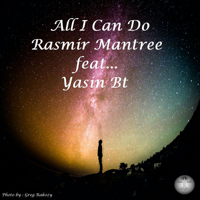 Rasmir Mantree ft Yasin Bt - All I Can Do / Mantree Recordings