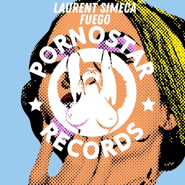 Laurent Simeca - Fuego / PornoStar Records
