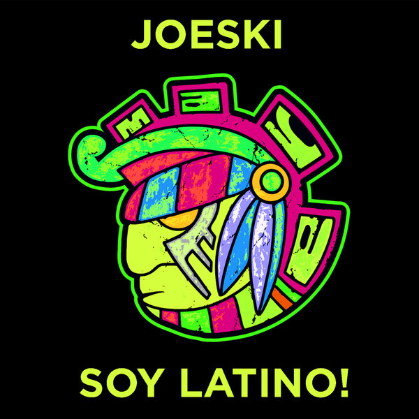 Joeski - Soy Latino / Maya Recordings