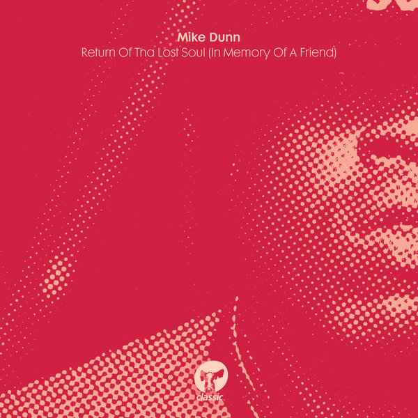 Mike Dunn - Return Of Tha Lost Soul (In Memory Of A Friend) / Classic Music Company