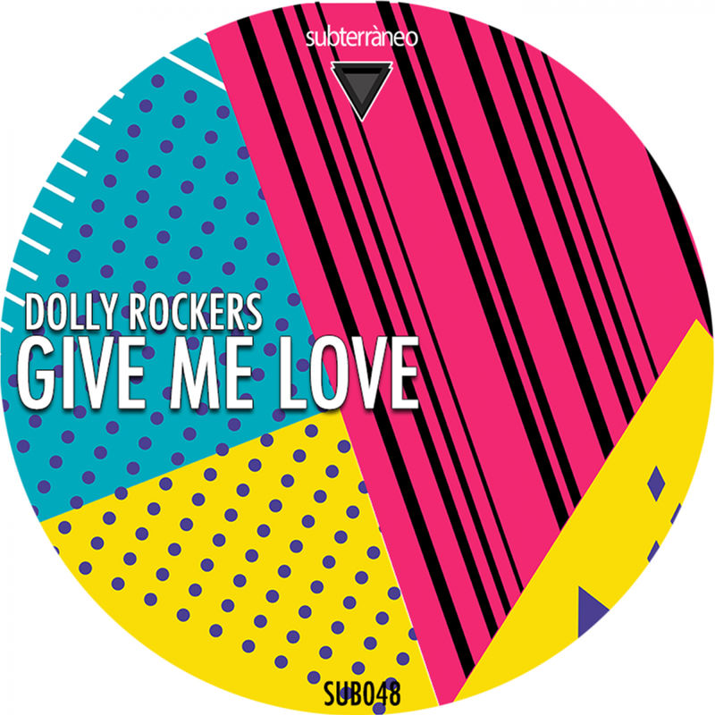 Dolly Rockers - Give Me Love / Subterraneo Records