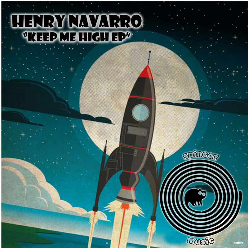 Henry Navarro - Keep Me High / SpinCat Music