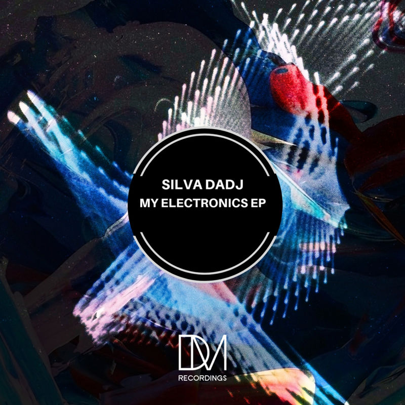 Silva DaDj - My Electronics EP / DM.Recordings