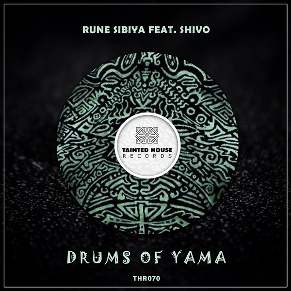 Rune Sibiya Feat. Shivo - Drums Of Yama / Tainted House