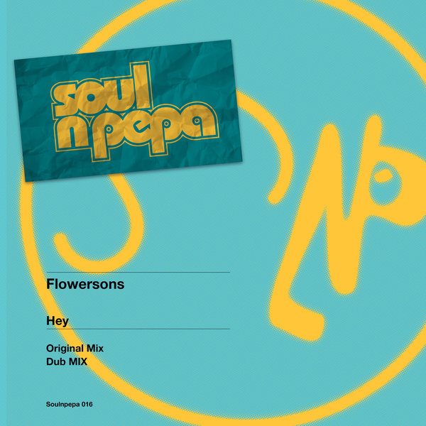 FlowerSons - Hey / Soul N Pepa