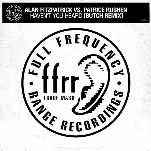 Alan Fitzpatrick - Haven't You Heard (Butch Remix) / FFRR
