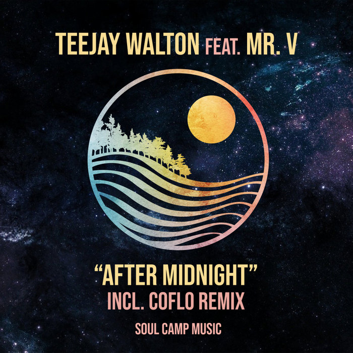 TeeJay Walton ft Mr. V - After Midnight / Soul Camp Music