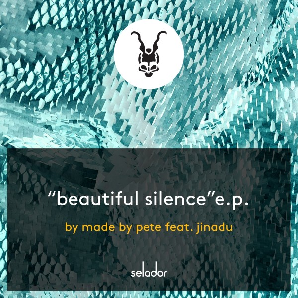 Made By Pete - Beautiful Silence EP / Selador