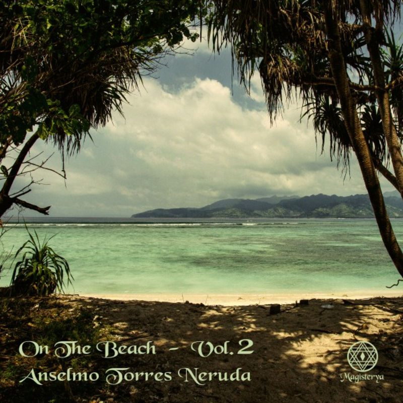 Anselmo Torres Neruda - On the Beach, Vol. 2 (Extended) / Magisterya