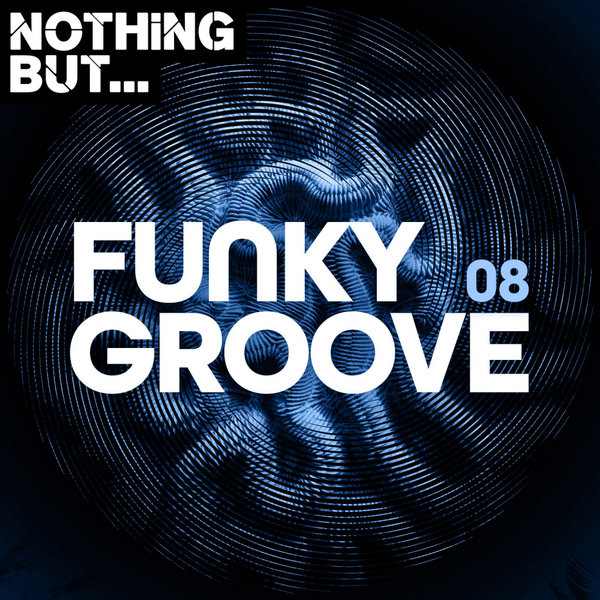 VA - Nothing But... Funky Groove, Vol. 08 / Nothing But