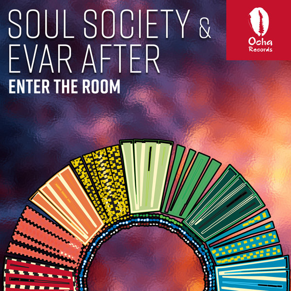 Soul Society and Evar After - Enter The Room / Ocha Records