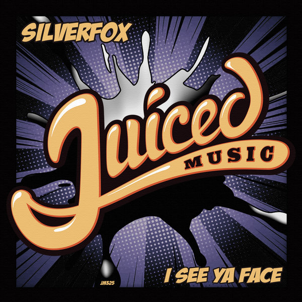 Silverfox - I See Ya Face / Juiced Music